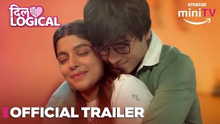 Dillogical  Official Trailer  Anshuman Malhotra Nupur Nagpal Priyank Sharma  Amazon miniTV [upl. by Rekoob]