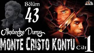 Alexandre Dumas  Monte Cristo Kontu Bölüm 43 Sesli Kitap [upl. by Sneve]