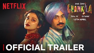 Amar Singh Chamkila  Official Trailer  Imtiaz Ali AR Rahman Diljit Dosanjh Parineeti Chopra [upl. by Einej86]