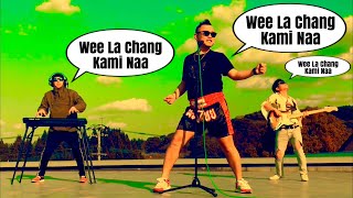 【MV】Wee La Chang Kami Naa Official [upl. by Notsreik]