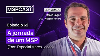 A Jornada de um MSP Part especial Marco Lagoa  MSP Cast 62 [upl. by Rotce]