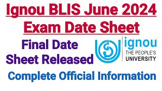 Ignou BLIS Date Sheet For June 2024 Exam  Final Exam Dates Released [upl. by Boyes]