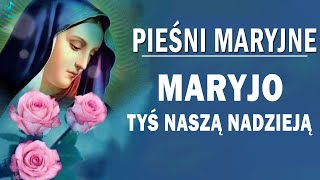 Maryjo Tyś Naszą Nadzieją 💖 Najpiękniejsze Pieśni Religijne 💖 Pieśni Maryjne [upl. by Amsirac]