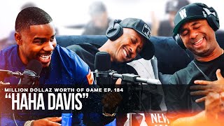 HAHA DAVIS MILLION DOLLAZ WORTH OF GAME EPISODE 184 [upl. by Powel]