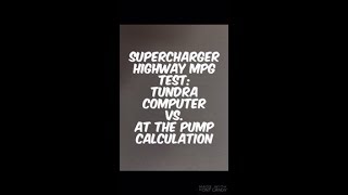 Supercharger Highway MPG Test Tundra Computer VS At The Pump Calculations How Close Is The Cpu [upl. by Einnal582]