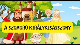 A SZOMORÚ KIRÁLYKISASSZONY és a varázslatos bárányka  MESE [upl. by Aldercy]