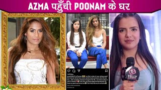 Poonam Pandey No More Poonam Pandey Ke Ghar Phuchi Azma Fallah Azma Ne Share Kiya Emotional Post [upl. by Idonna229]