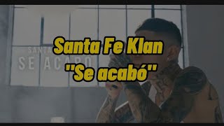 Santa Fe Klan  SE ACABÓ Letra [upl. by Schlessel]