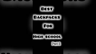 Best backpacks for high school Part 2 [upl. by Ibrab269]