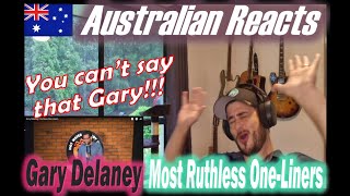 Gary Delaneys Most Ruthless OneLiners Australian Reacts [upl. by Llennahc]