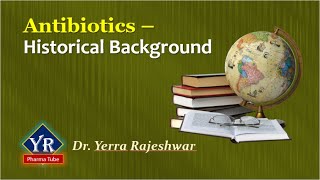 Antibiotics  Historical Background  History of Antibiotics  YR Pharma Tube  Dr Yerra Rajeshwar [upl. by Hazrit987]