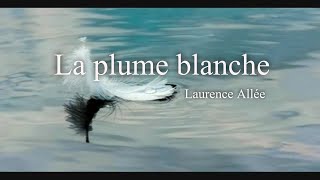 La plume blanche  original [upl. by Aivital563]