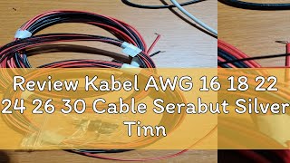 Review Kabel AWG 16 18 22 24 26 30 Cable Serabut Silver Tinned Cu Meteran [upl. by Lupien]