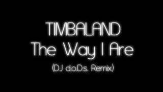 Timbaland  The Way I Are DJ doDs Remix [upl. by Mihar501]