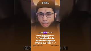 quot Sudahkah kita Berbakti KepadaOrang tua kita  quot Ustadz Dr Khalid Basalamah MA Hafizhahullahu [upl. by Marena]