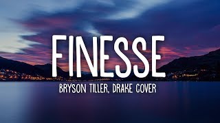 Bryson Tiller  Finesse Drake Cover lyrics [upl. by Emoreg]