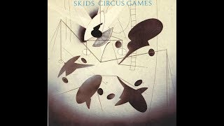 The Skids  Circus Games [upl. by Jehiel296]