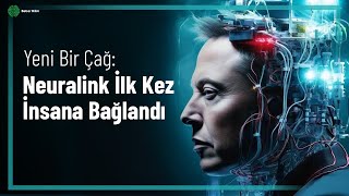 NEURALINK İLK KEZ İNSANA BAĞLANDI  TELEPATHY NEDİR [upl. by Satterlee]