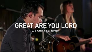 Great Are You Lord  All Sons amp Daughters Official Live Concert [upl. by Alyhs]