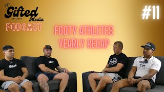 GIFTED Podcast 11 Footy Athletes Yearly Recap [upl. by Drislane111]