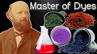 The Chemist Who Revolutionized the Dye Industry [upl. by Eeimaj]