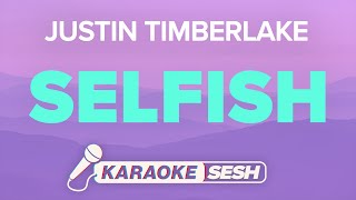 Justin Timberlake  Selfish Karaoke [upl. by Gould]