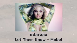 แปลเพลง Let Them Know  Mabel Thaisub ความหมาย ซับไทย [upl. by Tien]