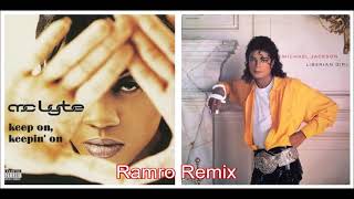 MC Lyte ft Xscape  Keep on keepin’ on  Michael Jackson  Liberian girl Ramro Remix [upl. by Tersina]