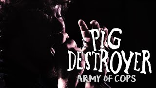 PIG DESTROYER  Army of Cops Official Music Video [upl. by Lika]