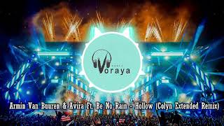 Armin Van Buuren amp Avira Ft Be No Rain  Hollow Colyn Extended Remix [upl. by Alaekim]