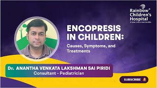 Encopresis in Children Discussed by Dr Anantha Venkata Consultant Pediatrician at Rainbow Hospitals [upl. by Annaeoj]