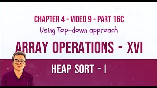 Heap Sort  using C  Top down approach  Diagrammatic Explanation  with Classes  in HindiEng [upl. by Ayotan956]