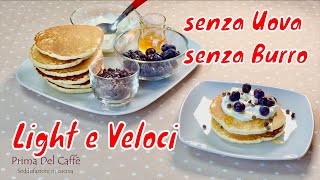 facili e veloci da fare i morbidissimi PANCAKE SENZA UOVA e SENZA BURRO [upl. by Lecram842]