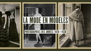 Teaser de lexposition quotLa mode en modèles Photographies des années 19201930quot [upl. by Nylyahs]