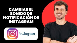 Cómo cambiar el sonido de las notificaciones en instagram 2024 [upl. by Lledyl476]