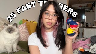 ASMR 25 Fast Triggers for My 25th Birthday [upl. by Nnylsor646]