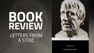 Letters From a Stoic by Seneca Book Review [upl. by Skylar860]