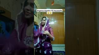 Organza dupatta VS housewife 😂😂comedy funny shorts [upl. by Ognimod]