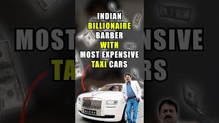 Indian billionaire barber owns the most expensive taxi cars 💵 shorts automobile car [upl. by Ronda437]