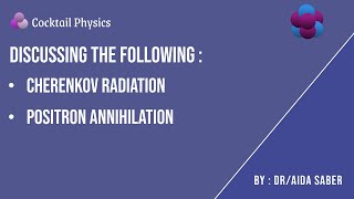 Cherenkov radiation amp Positron annihilation [upl. by Magan]