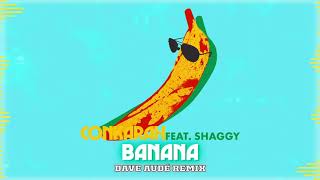 Banana feat Shaggy Dave Audé Remix Official Audio  Conkarah [upl. by Akanke]