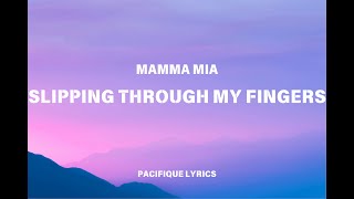 Slipping Through My Fingers  Mamma Mia Lyrics [upl. by Regina]