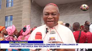 CARDINAL ONAIYEKAN EXPRESSES CONCERN OVER CHALLENGES IN MARRIAGE AS ENIOLA AND SOLOMON SAYS I DO [upl. by Viguerie]