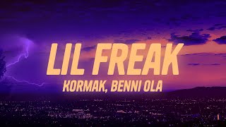 Kormak amp Benni Ol  Lil Freak Lyrics [upl. by Ylesara]