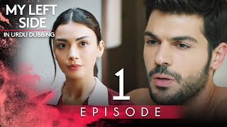 MyLeftSideUrdu  Episode 1 Urdu Dubbed  Sol Yanım  Full HD [upl. by Riha]