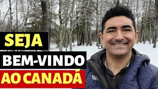 SEJA BEMVINDO AO CANADÁ DO ZERO AO CANADA [upl. by Bueschel]