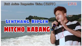 MITCHO KABANG  LIVE   Lenthang Kipgen [upl. by Galligan]