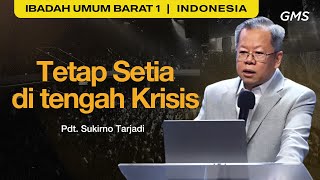 Tetap Setia Di Tengah Krisis  Pdt Sukirno Tarjadi GMS Church [upl. by Dempstor]