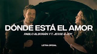 Pablo Alborán feat Jesse amp Joy  Dónde está el amor Lyric Video  CantoYo [upl. by Adnorrehs]