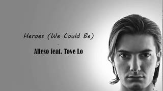 LYRICS Alesso  Heroes We Could Be feat Tove Lo [upl. by Squier104]